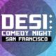 SF's HellaDesi Comedy Night (Every Saturday)
