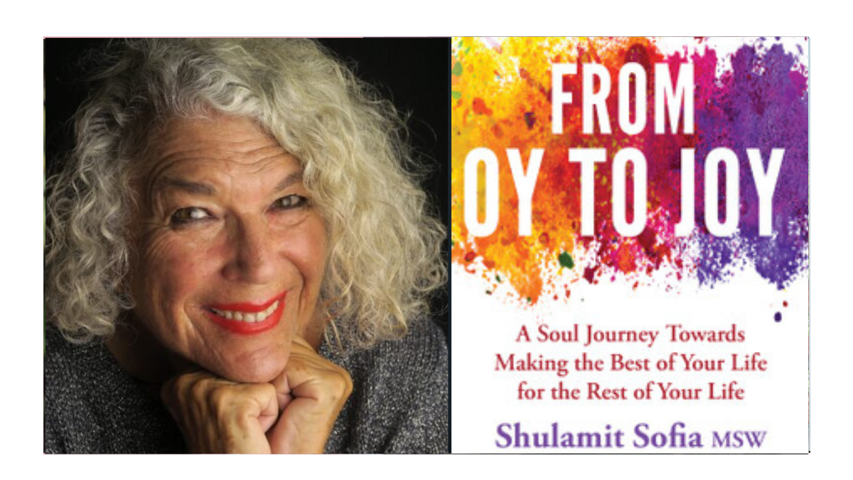 Shulamit Sofia, MSW - From OY to JOY
