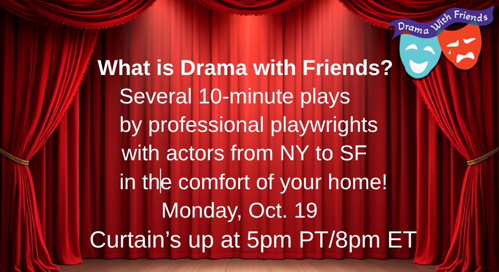 Drama with Friends Presents 10-minute Plays Online
